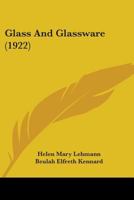 Glass And Glassware 0548806594 Book Cover