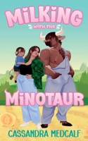 Milking with the Minotaur: A Minnetaur Dairy Prequel 1960445154 Book Cover