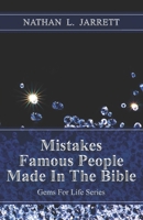 Mistakes Famous People Made In The Bible: Gems For Life B09FNRMKXN Book Cover