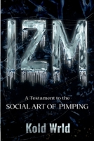 IZM: The Social Art of Pimping 0578903121 Book Cover