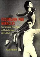 Excursion for Miracles: Paul Sanasardo, Donya Feuer, and Studio for Dance (1955-1964) 0819567442 Book Cover