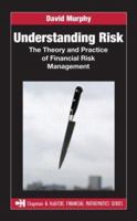 Understanding Risk: The Theory and Practice of Financial Risk Management (Chapman & Hall/Crc Financial Mathematics Series) 1584888938 Book Cover