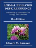 Animal Behavior Desk Reference: A Dictionary of Animal Behavior, Ecology, and Evolution 0849332389 Book Cover