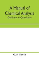 A Manual of Chemical Analysis 1019206357 Book Cover