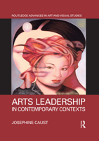 Arts Leadership in Contemporary Contexts 0367592541 Book Cover