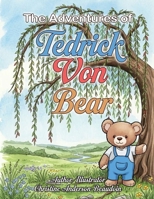 The Adventures of Tedrick Von Bear B0H41W4M8G Book Cover