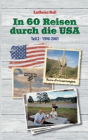 In 60 Reisen durch die USA: Reiseerinnerungen USA Teil II - 1998 - 2003 3384158881 Book Cover