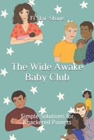 The Wide Awake Baby Club: Simple Solutions for Knackered Parents B0884CBPK5 Book Cover