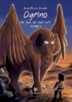 Ogrino: Au Sud de nulle part: Livre I (French Edition) B0CL5V8KJY Book Cover