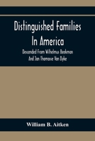 Distinguished Families In America, Descended From Wilhelmus Beekman And Jan Thomasse Van Dyke 9354410928 Book Cover