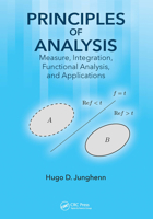 Principles of Analysis: Measure, Integration, Functional Analysis, and Applications 1032476214 Book Cover