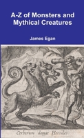 A-Z of Monsters and Mythical Creatures 0244529582 Book Cover