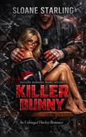 Killer Bunny: An Unhinged Hockey Romance (Pucked Bunnies Dark Hockey) B0GHNFC2M4 Book Cover