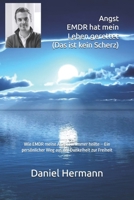 Angst – EMDR hat mein Leben gerettet (Das ist kein Scherz): Wie EMDR meine Angst für immer heilte – Ein persönlicher Weg aus der Dunkelheit zur Freiheit (German Edition) B0DWLM8ZSZ Book Cover
