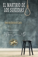 El Martirio de los Suicidas: Sus Sufrimientos Indescriptibles B0CKS55RHG Book Cover