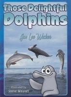Those Delightful Dolphins 1561643815 Book Cover