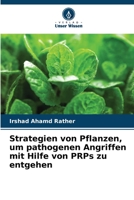 Strategien von Pflanzen, um pathogenen Angriffen mit Hilfe von PRPs zu entgehen 6205559331 Book Cover