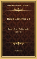 Helen Cameron V2: From Grub To Butterfly 1166610748 Book Cover
