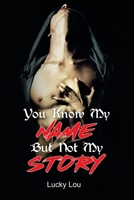 You Know My NAME But Not My STORY B087HD83LT Book Cover