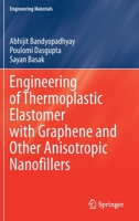 Engineering of Thermoplastic Elastomer with Graphene and Other Anisotropic Nanofillers 9811590842 Book Cover