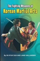 Fighting Weapons of Korean Martial Arts 1326641158 Book Cover