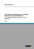 Das Toyota Produktionssystem - Vorbild f�r die deutsche Automobilindustrie?: Just-in-Time betrachtet aus der human resource Perspektive 3640332261 Book Cover