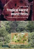 Tropical Forest Insect Pests: Ecology, Impact, and Management 1107407877 Book Cover