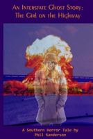 An Interstate Ghost Story: The Girl on the Highway 1539954528 Book Cover