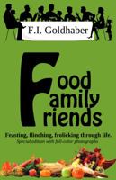 Food ♦ Family ♦ Friends: Special Full-Color Edition 1937839281 Book Cover