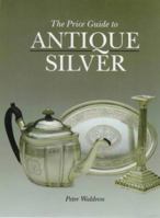The Price Guide to Antique Silver 1851493808 Book Cover