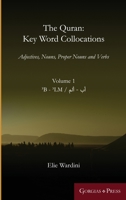 The Quran: Adjectives, Nouns, Proper Nouns and Verbs (Gorgias Islamic Studies) 1463242972 Book Cover