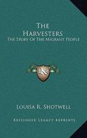 The Harvesters: The Story Of The Migrant People 0548451354 Book Cover