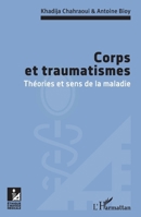 Corps et traumatismes: Théories et sens de la maladie (Ethique Et Pratique Médicale) (French Edition) 2343185182 Book Cover
