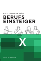 Excel® Essentials für Berufseinsteiger: 12 unverzichtbare Excel-Tipps für Berufseinsteiger (German Edition) B0CSYFXRS1 Book Cover