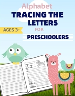 Alphabet:: Tracing The Letters: Tracing Book for Kids Ages 3-5 ,Tracing Practice Workbook 1694759245 Book Cover