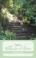 Thoughts to Awaken the Spirit 1452561419 Book Cover