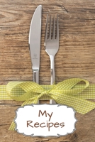 My Recipes: Blank Recipe Journal to Write in for Everybody, Food Cookbook Design, Document all Your Special Recipes and Notes for Your Favorite... for Women, Men, Girls, Boys, Moms, Dads, Daughters an 1710216379 Book Cover