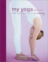My Yoga Journal: Guided Reflections Through Writing 1582970998 Book Cover