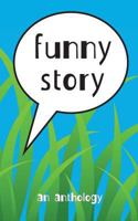 Funny Story: an anthology 1492119016 Book Cover