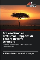 Tra esotismo ed erotismo: i rapporti di genere in terra straniera (Italian Edition) 6209959830 Book Cover