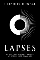 Lapses: To the darkness that brewed my stones into diamonds 1543710204 Book Cover