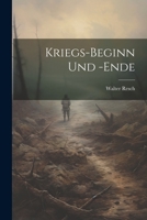 Kriegs-Beginn und -Ende 102214782X Book Cover
