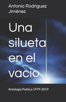 Una silueta en el vacío: Antología Poética 1979-2019 (Spanish Edition) B0G3PR94Y1 Book Cover