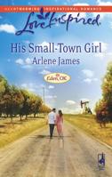 His Small-Town Girl (Eden, OK #1) 0373874855 Book Cover