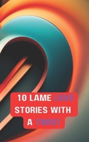 10 Lame Love Stories with a Twist B0BW3FZRGF Book Cover