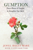 Gumption: Power Phrases & Insights To Strengthen Your Spirit B0F456P2VM Book Cover