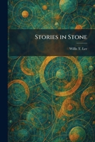 Stories in Stone B004BJRXD8 Book Cover