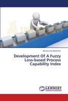 Development Of A Fuzzy Loss-based Process Capability Index 3659460966 Book Cover