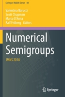 Numerical Semigroups: IMNS 2018 (Springer INdAM Series, 40) 3030408248 Book Cover
