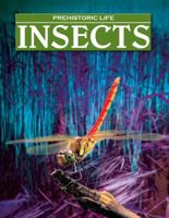 Insects (Prehistoric Life) 159036113X Book Cover